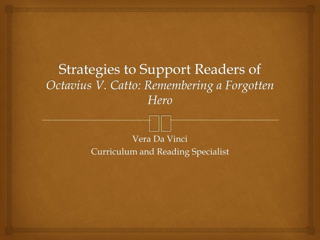 strategies to support readers of octavius v catto remembering a forgotten hero