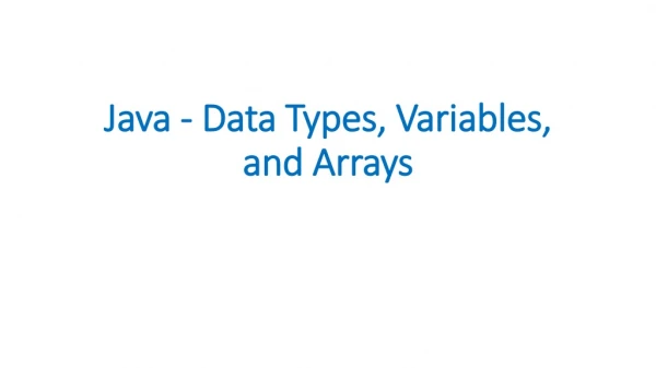 Java - Data Types, Variables, and Arrays