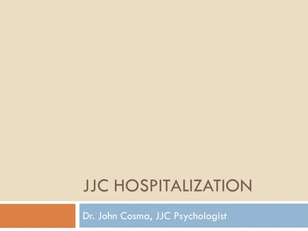 JJC HOSPITALIZATION