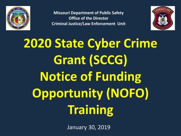 2020 State Cyber Crime Grant (SCCG) Notice of Funding Opportunity (NOFO) Training