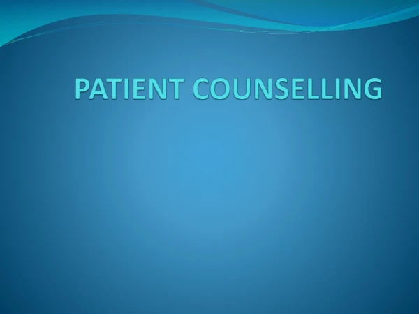 PATIENT COUNSELLING
