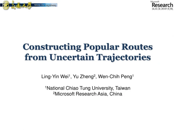 Constructing Popular Routes from Uncertain Trajectories
