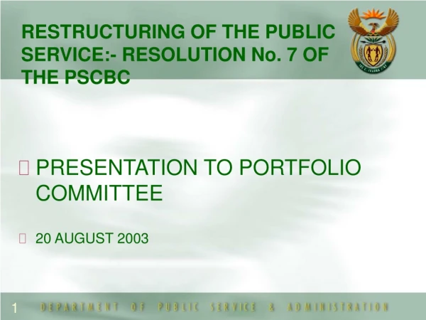 RESTRUCTURING OF THE PUBLIC SERVICE:- RESOLUTION No. 7 OF THE PSCBC