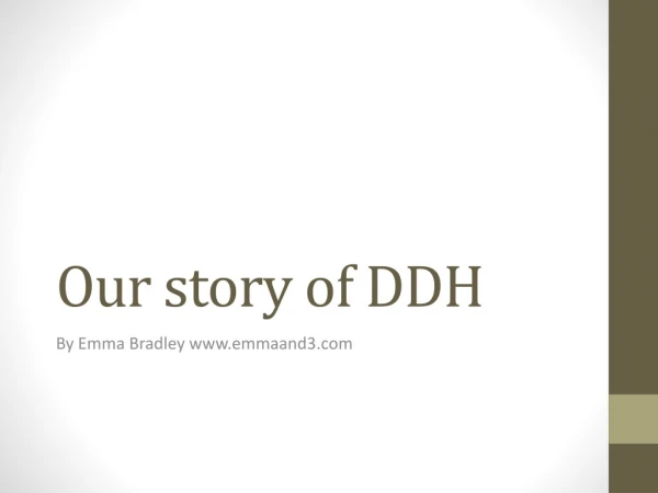 Our story of DDH