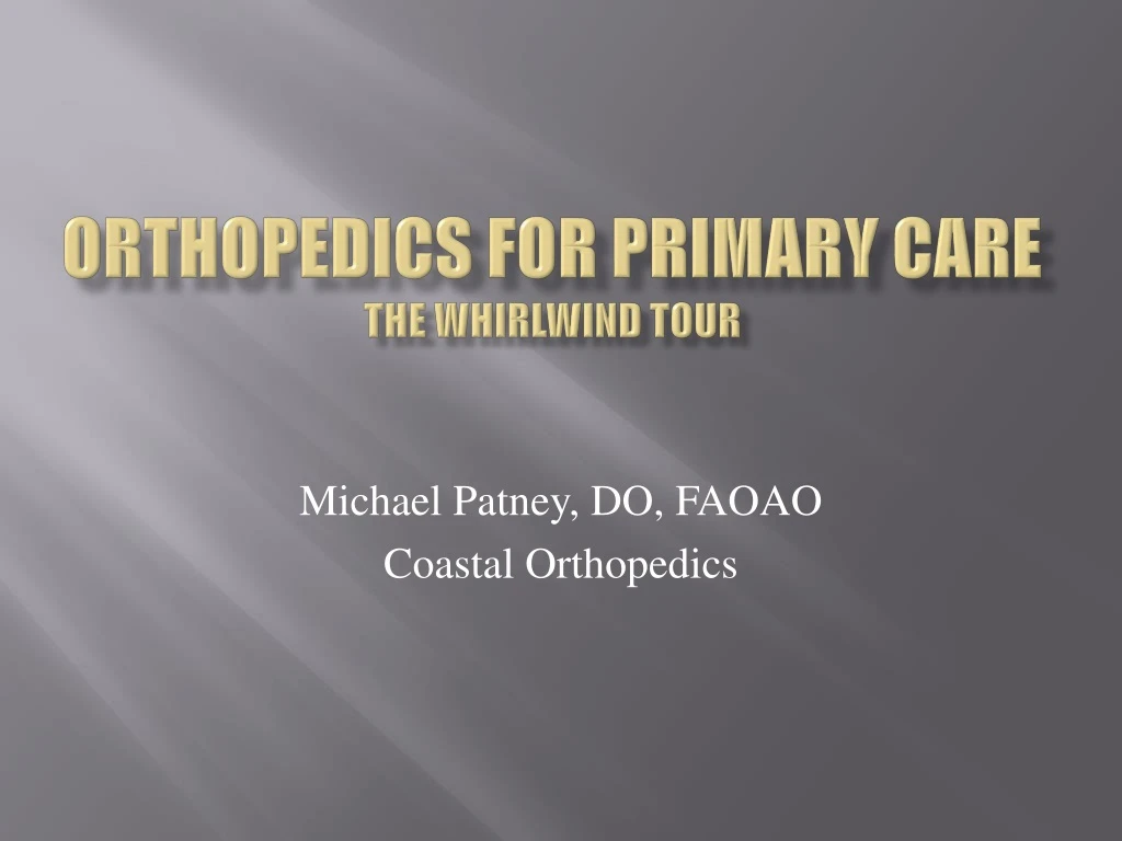 orthopedics for primary care the whirlwind tour