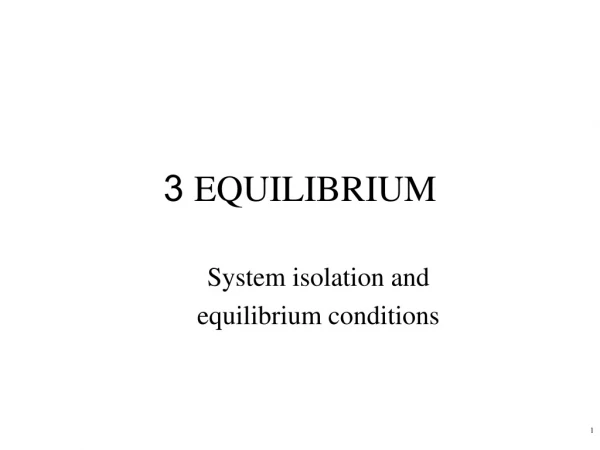 3 EQUILIBRIUM