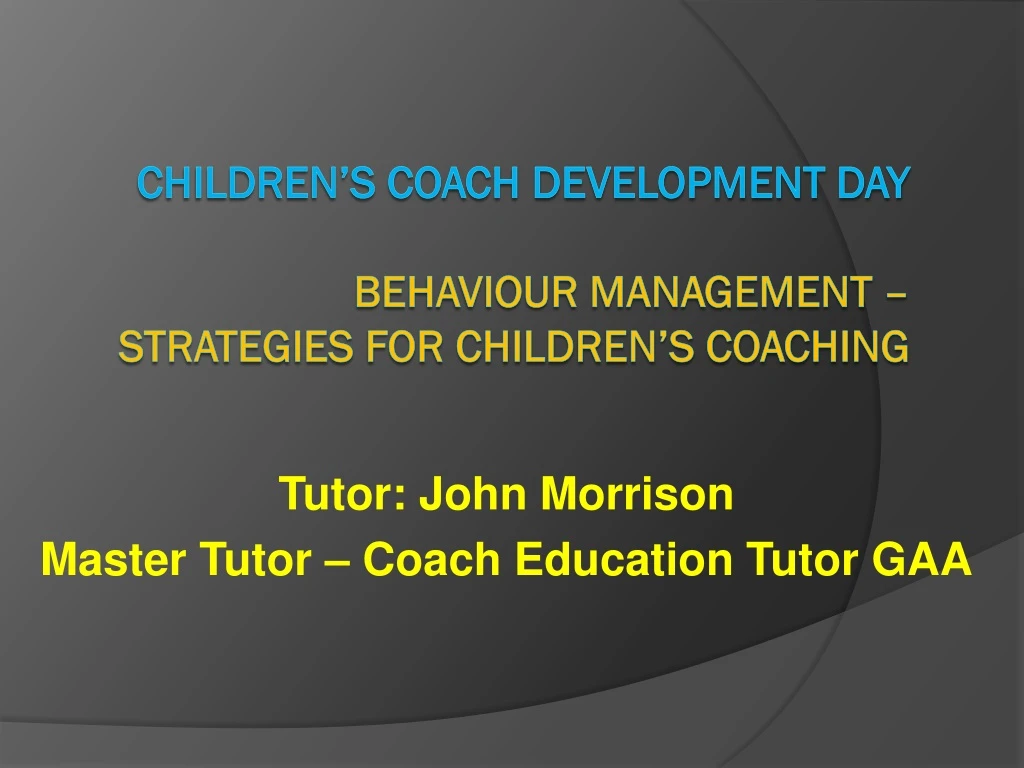 tutor john morrison master tutor coach education tutor gaa