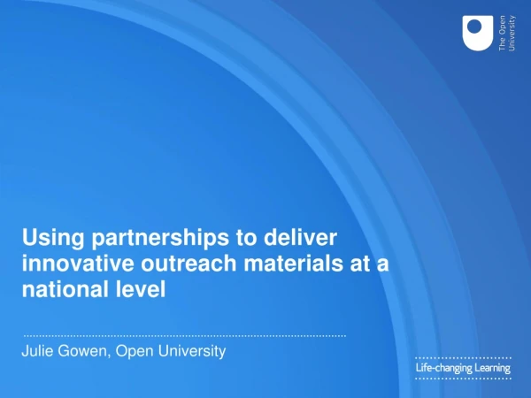 Using partnerships to deliver innovative outreach materials at a national level