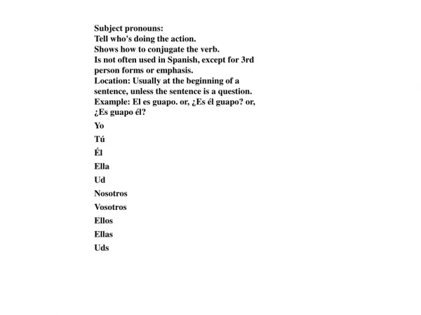 Example Sentences: Yo te doy el regalo a ti. Ella les escribe la carta a ellos. Te amo.