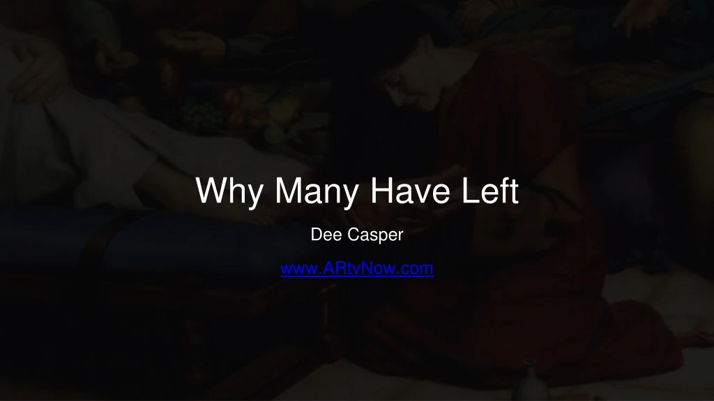 why many have left dee casper www artvnow com