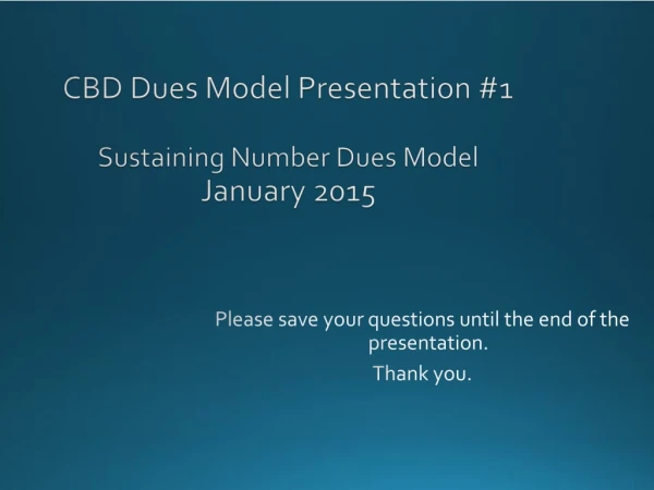 CBD Dues Model Presentation #1 Sustaining Number Dues Model January 2015