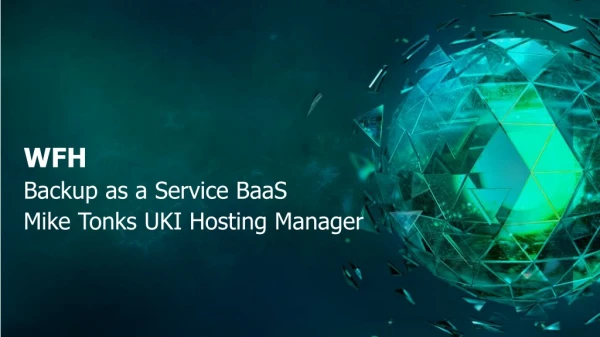 WFH Backup as a Service BaaS Mike Tonks UKI Hosting Manager