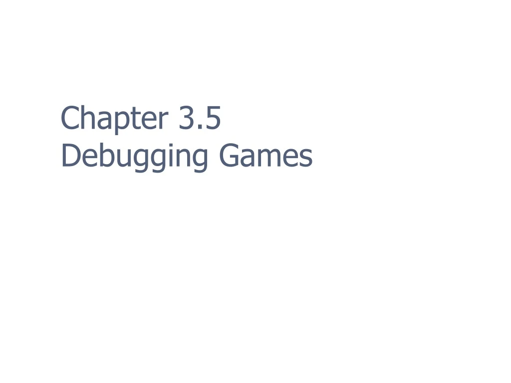chapter 3 5 debugging games