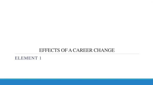 EFFECTS OF A CAREER CHANGE