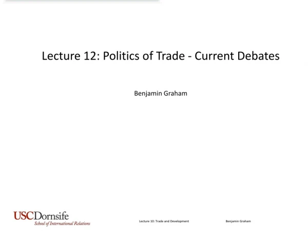 Lecture 12 : Politics of Trade - Current Debates
