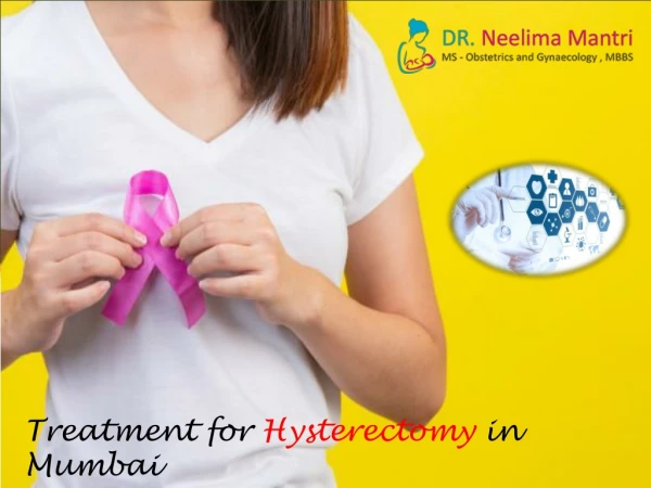Treatment for Hysterectomy in Mumbai | Top Laparoscopic Surgeon - Dr. Neelima Mantri