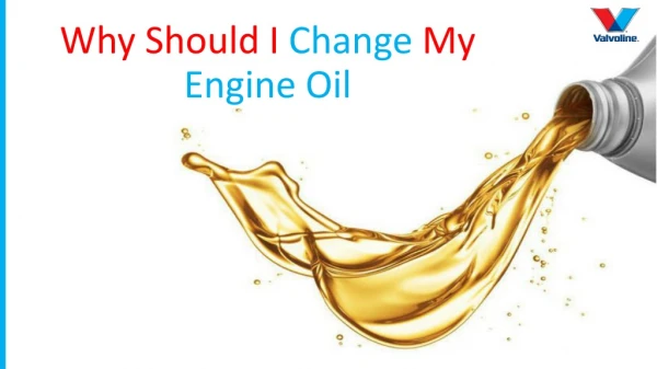 Why Should I Change My Engine Oil
