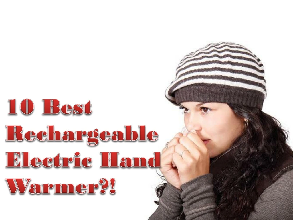 10 best rechargeable electric hand warmer