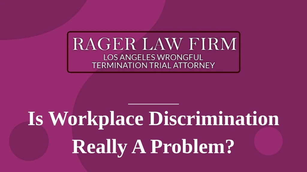 is workplace discrimination really a problem