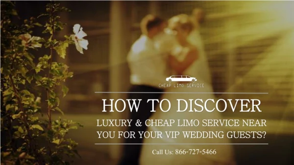 How to discover Luxury & Cheap Limo Service Near You for Your VIP Wedding Guests