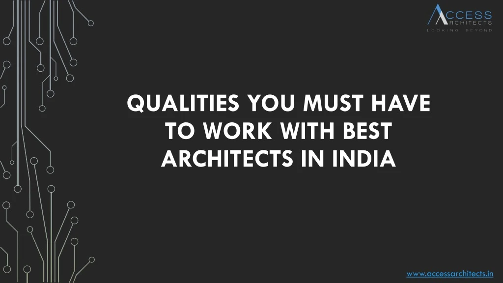 qualities you must have to work with best architects in india
