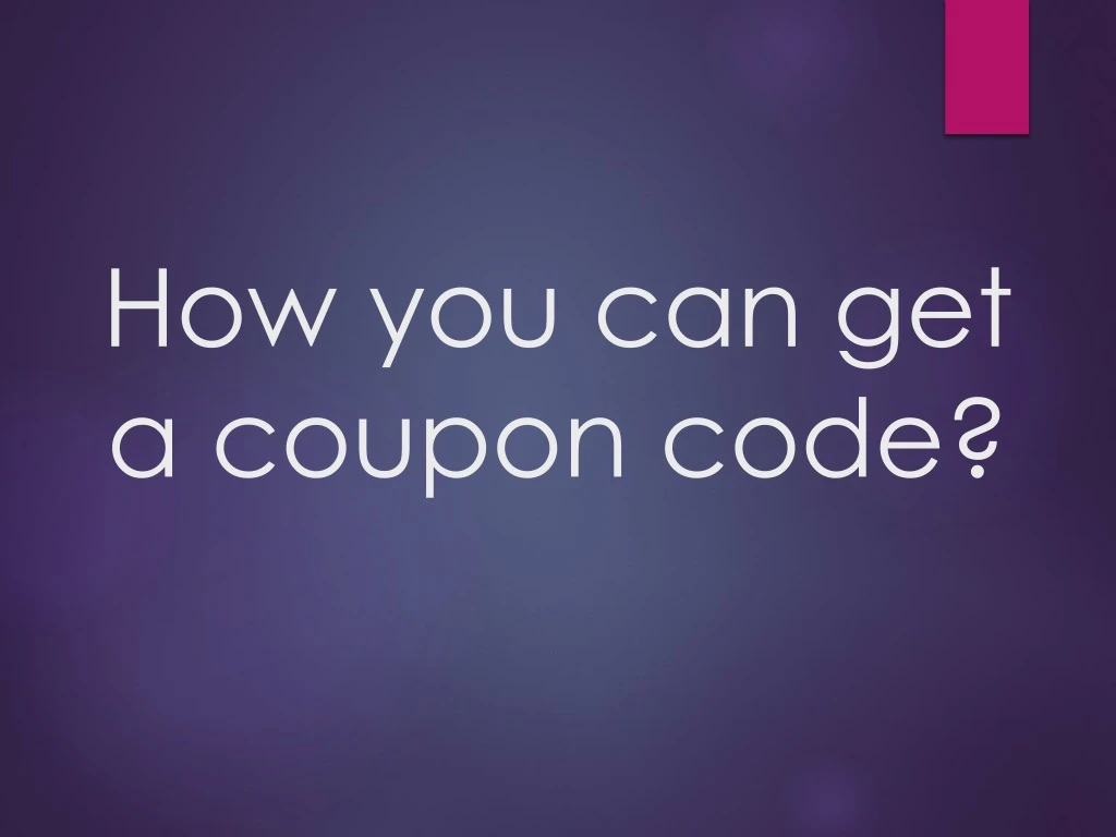 how you can get a coupon code
