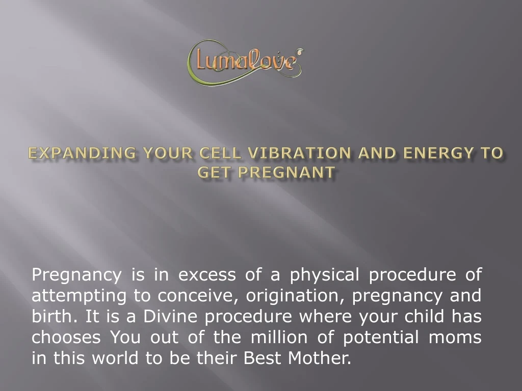 expanding your cell vibration and energy to get pregnant