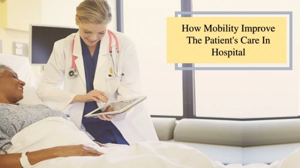 How mobility improve the patient's care in hospital
