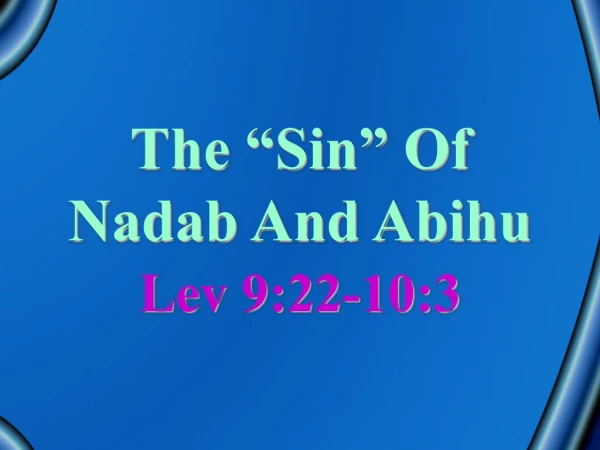 The “Sin” Of Nadab And Abihu