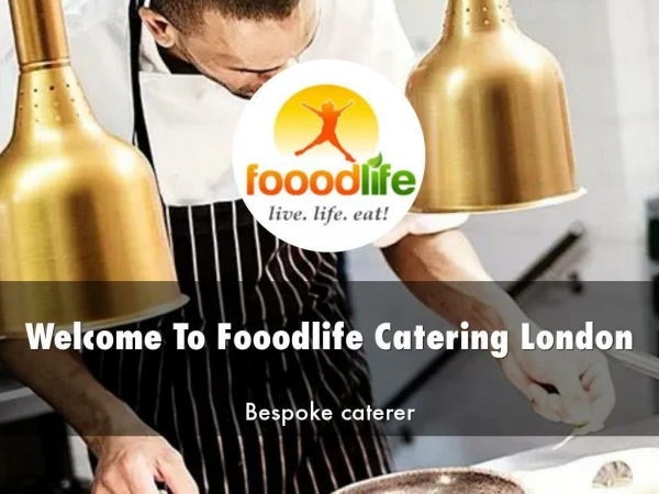 Detail Presentation About Fooodlife Catering London