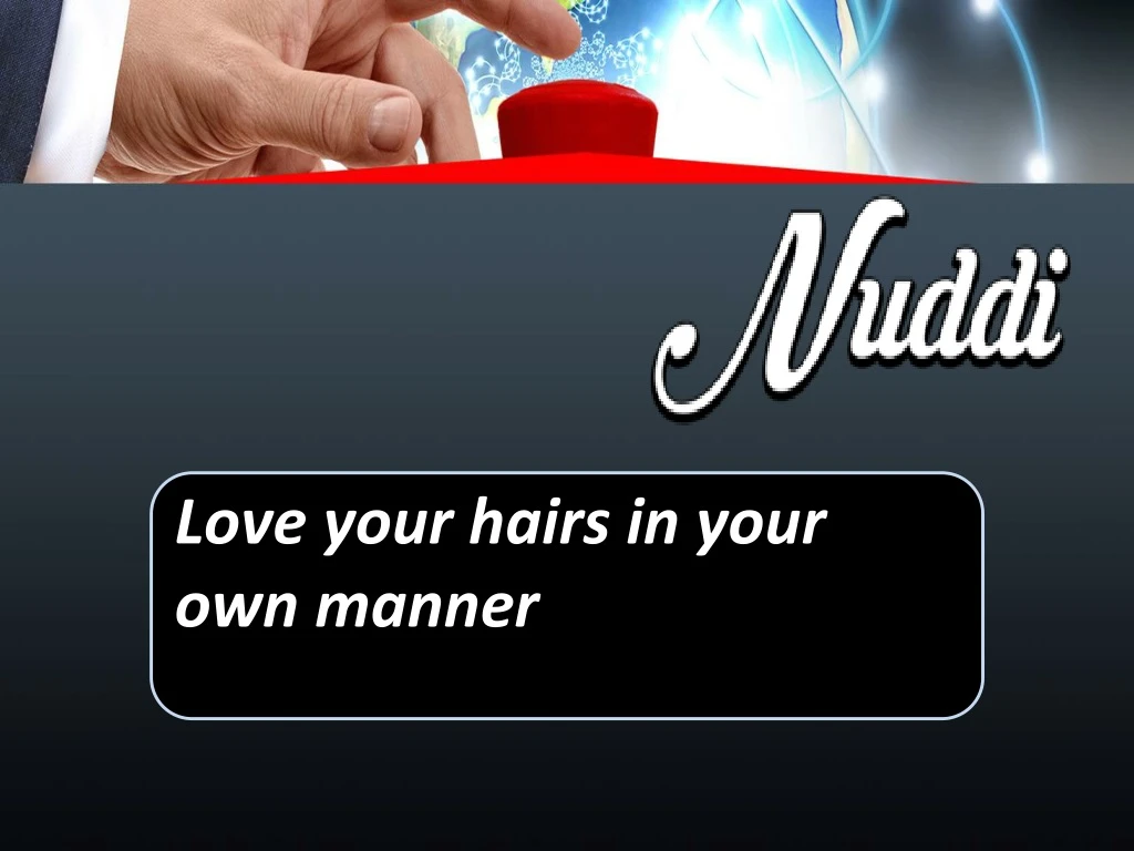 love your hairs in your own manner