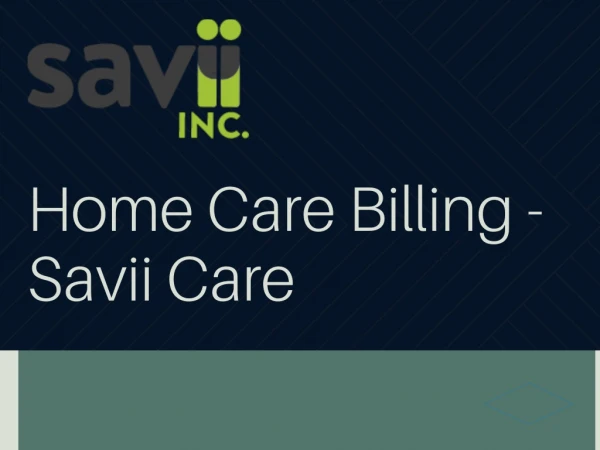 Find the Best Home Care Billing - SaviiCare