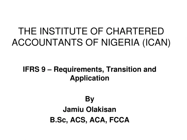 THE INSTITUTE OF CHARTERED ACCOUNTANTS OF NIGERIA (ICAN)