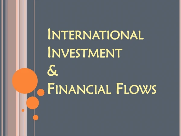 International Investment &amp; Financial Flows