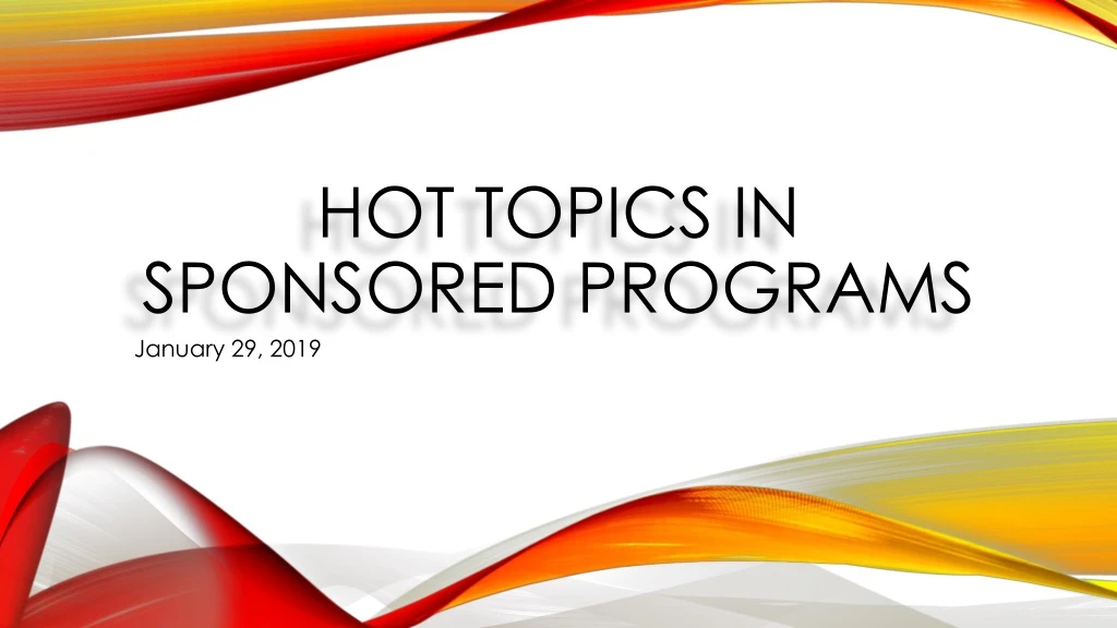 hot topics in sponsored programs