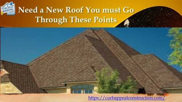 Need a New Roof You must Go Through These Points