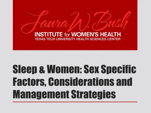 Sleep &amp; Women: Sex Specific Factors, Considerations and Management Strategies