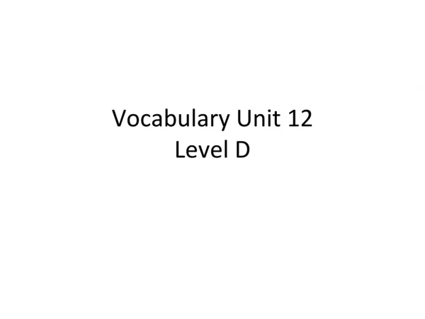 Vocabulary Unit 12 Level D