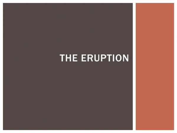The Eruption