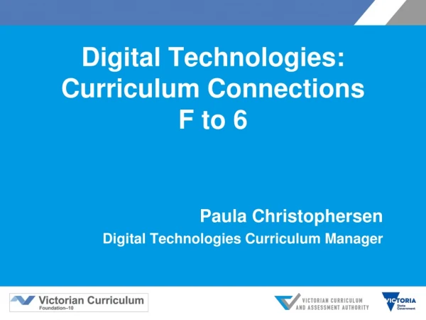 Digital Technologies: Curriculum Connections F to 6