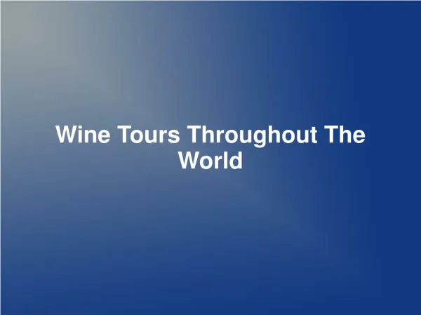 Wine Tours Throughout The World