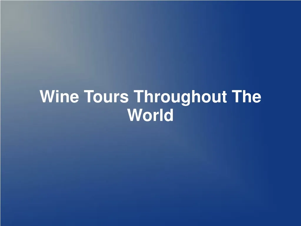 wine tours throughout the world