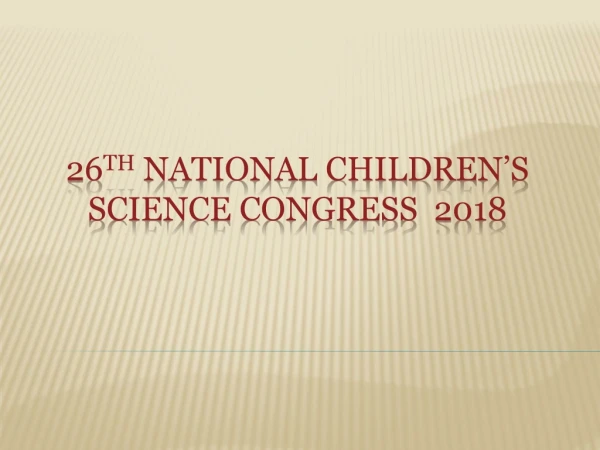 26 th NATIONAL CHILDREN’S SCIENCE CONGRESS 2018