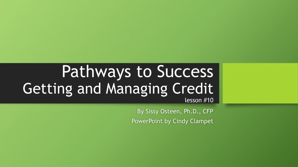 pathways to success getting and managing credit lesson 10