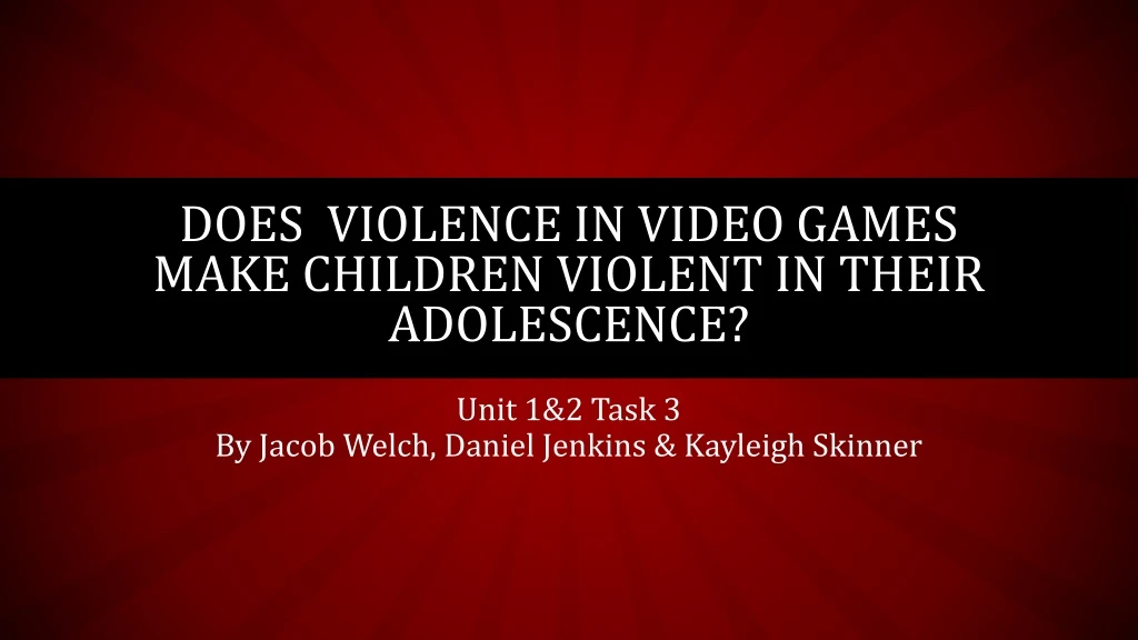 does violence in video games make children violent in their adolescence