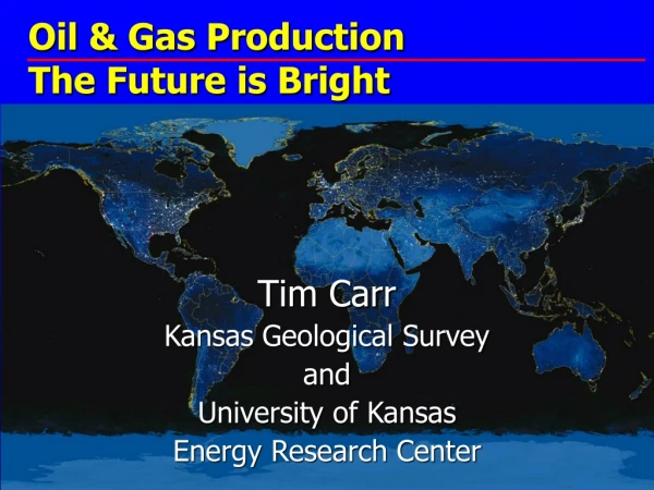 Oil &amp; Gas Production The Future is Bright
