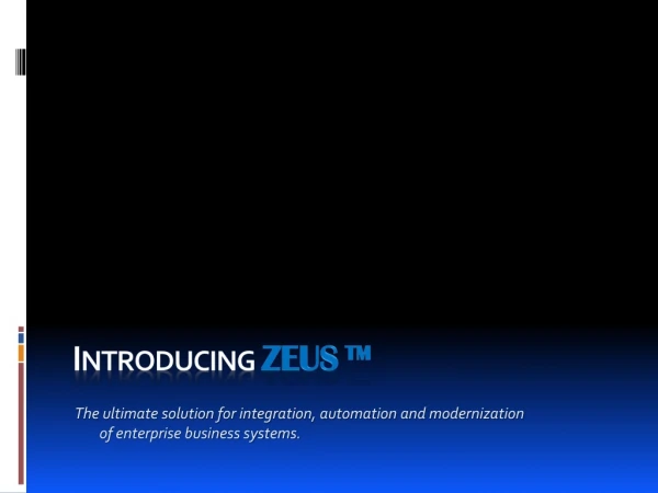 Introducing Zeus ™