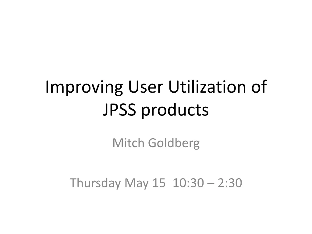 improving user utilization of jpss products