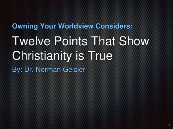 Twelve Points That Show Christianity is True