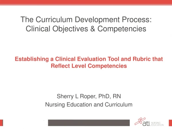 The Curriculum Development Process: Clinical Objectives &amp; Competencies